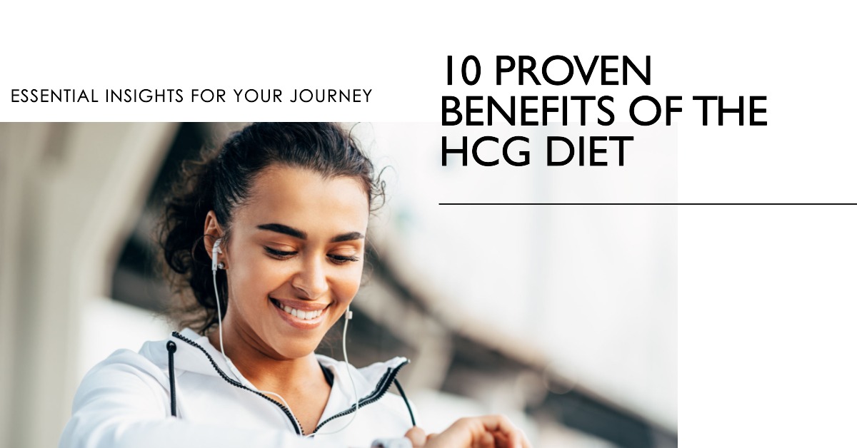10 Proven Benefits of the HCG Diet